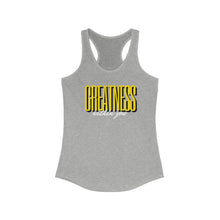 Load image into Gallery viewer, Women's Greatness Bold Racerback Tank
